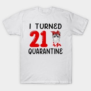 I Turned 21 In Quarantine Funny Cat Facemask T-Shirt